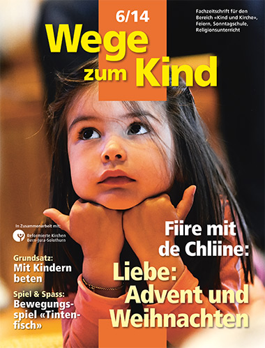 WzK 6/2014: Fiire-Heft: Liebe: Advent und Weihnachten