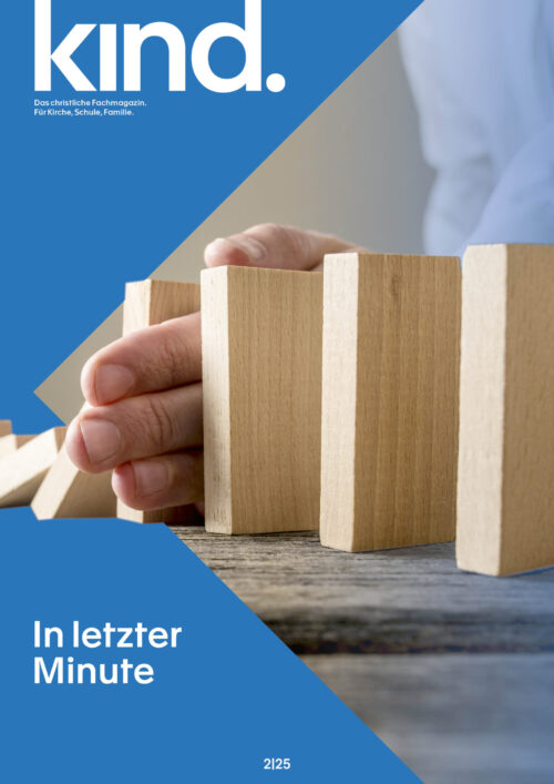 kind. 2/25: «In letzter Minute»