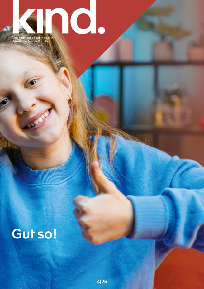 kind. 4/25: «Gut so!» kind. 4/25: «Gut so!»