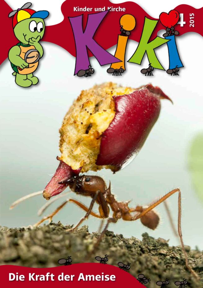 Kiki 4/2015: Die Kraft der Ameise Kiki 4/2015: Die Kraft der Ameise