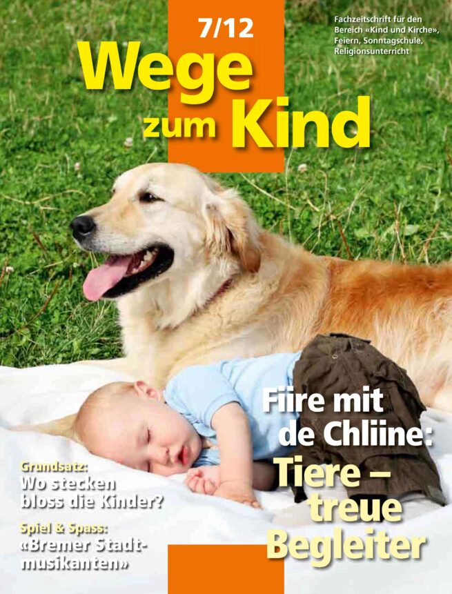 WzK 7/2012: Fiire-Heft: Tiere – treue Begleiter WzK 7/2012: Fiire-Heft: Tiere – treue Begleiter